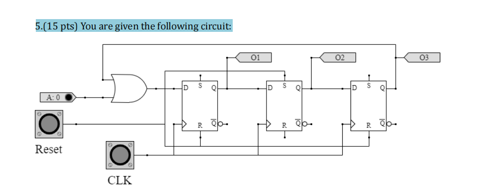 Solved 5.(15 Pts) You Are Given The Following Circuit: 01 02 | Chegg.com