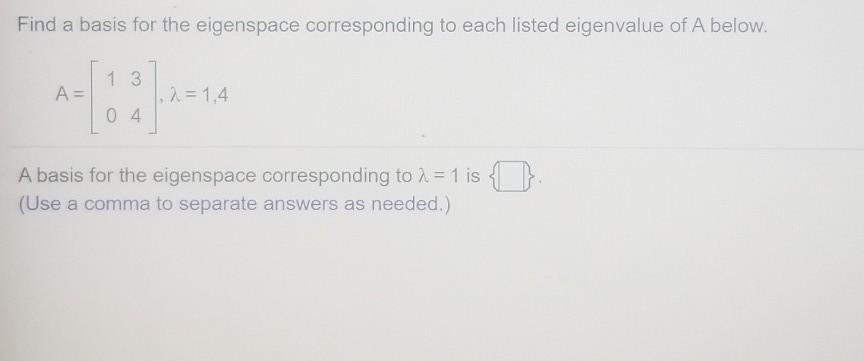 Solved Find A Basis For The Eigenspace Corresponding To Each Chegg