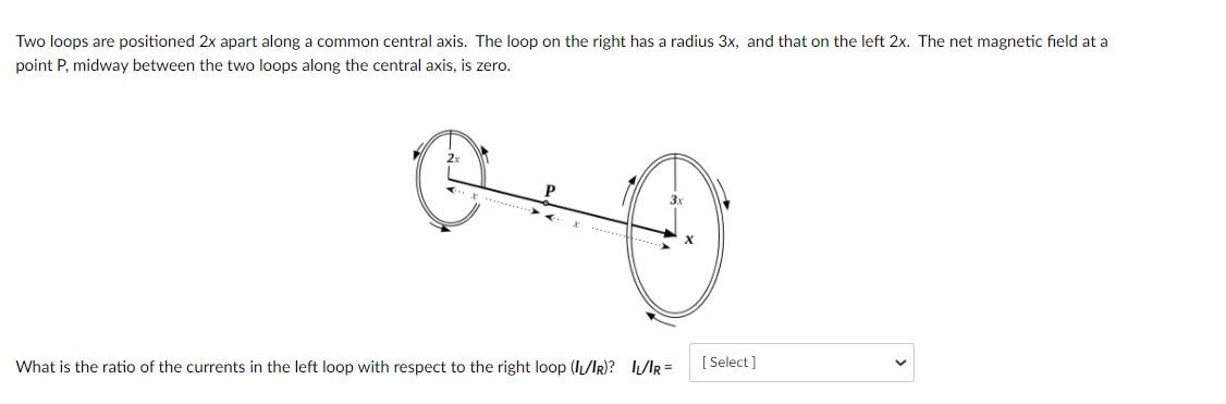 Solved Two loops are positioned 2x apart along a common | Chegg.com