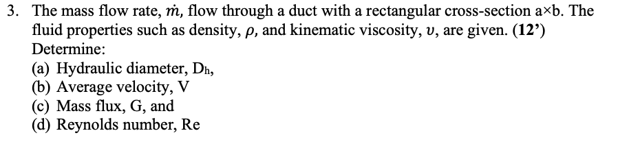 Solved 3. The mass flow rate, ṁ, flow through a duct with a | Chegg.com