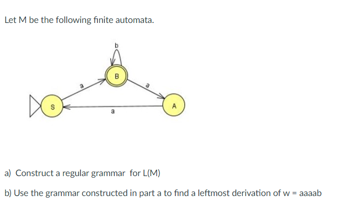 Solved Let M Be The Following Finite Automata. B A A A) | Chegg.com