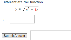 Differentiate the function. \[ y=\sqrt{x^{2}+5 x} \]