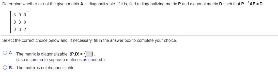 Solved Determine whether or not the given matrix A is | Chegg.com