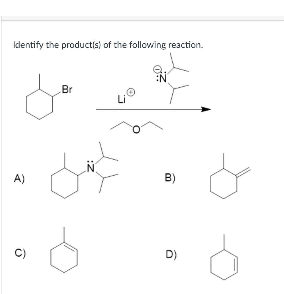 Solved Identify the product(s) of the following reaction. :N | Chegg.com