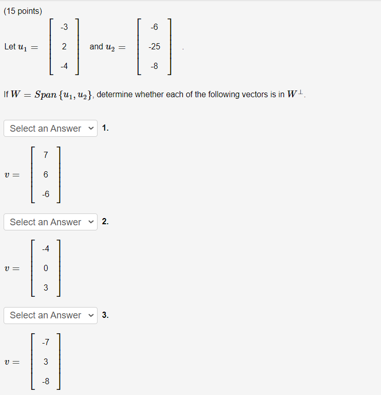 Solved (15 points) -3 -6 Let u = 2 and u2 -25 -4 -8 If W = | Chegg.com