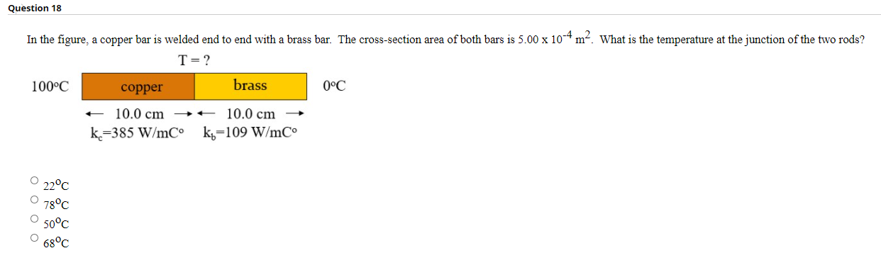 Question 18 in the figure, a copper bar is welded end to end with a brass bar. the cross-section area of both bars is 5.00 x