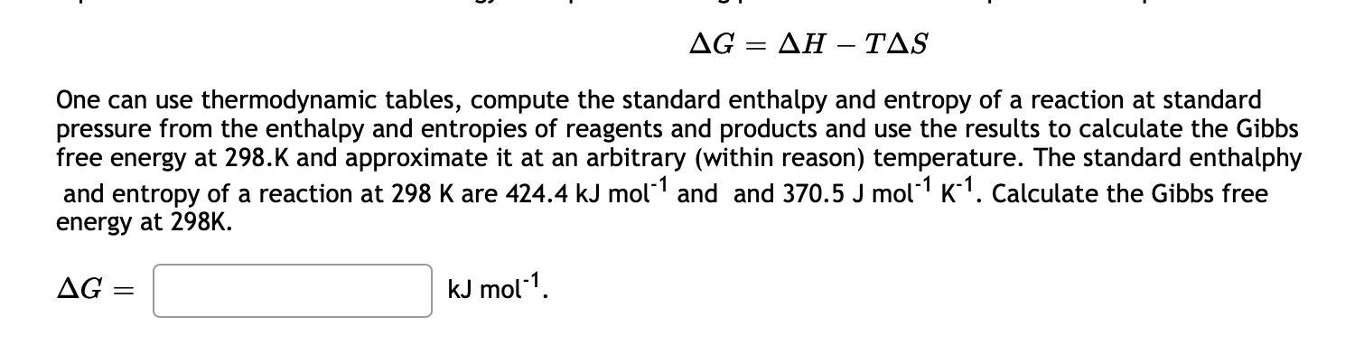 Solved ΔG=ΔH−TΔS One can use thermodynamic tables, compute | Chegg.com