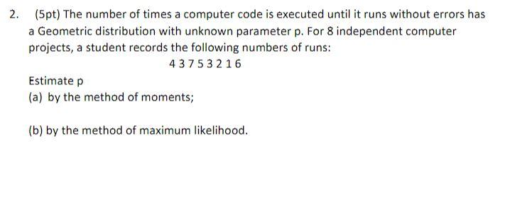 Solved 2. (5pt) The number of times a computer code is | Chegg.com