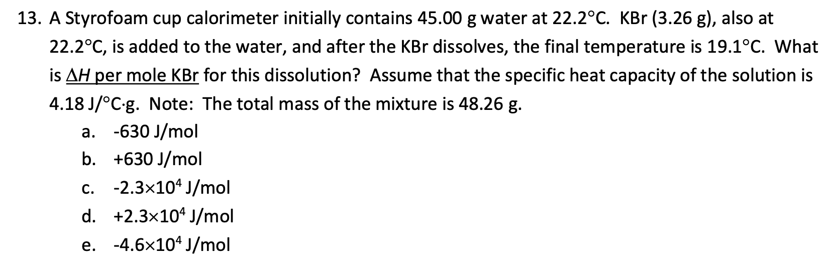 Solved 13. A Styrofoam cup calorimeter initially contains