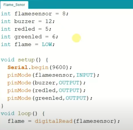 Solved Flame_Senor int flamesensor = 8; int buzzer = 12; int | Chegg.com