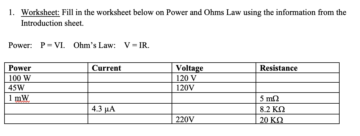 1. Worksheet: Fill in the worksheet below on Power and Ohms Law using the information from the Introduction sheet.
Power: \( 