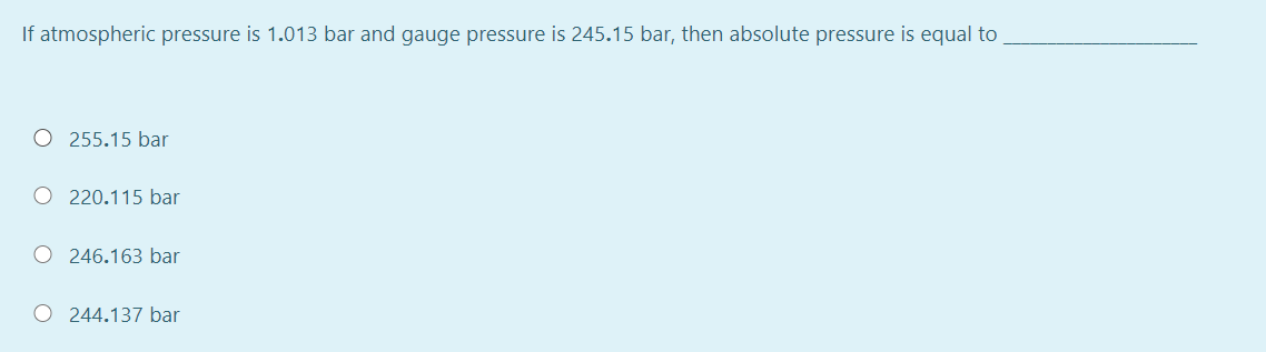 Solved If atmospheric pressure is 1.013 bar and gauge | Chegg.com