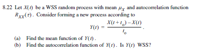 Solved 8.22 Let X(1) be a WSS random process with mean 4y | Chegg.com