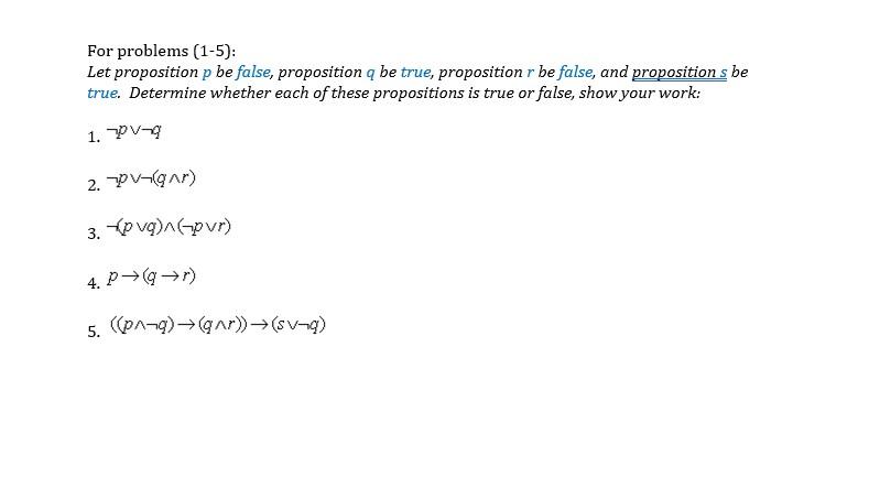 Solved For problems (1-5): Let proposition p be false, | Chegg.com