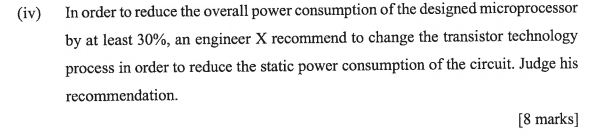 Solved (iv) In order to reduce the overall power consumption | Chegg.com