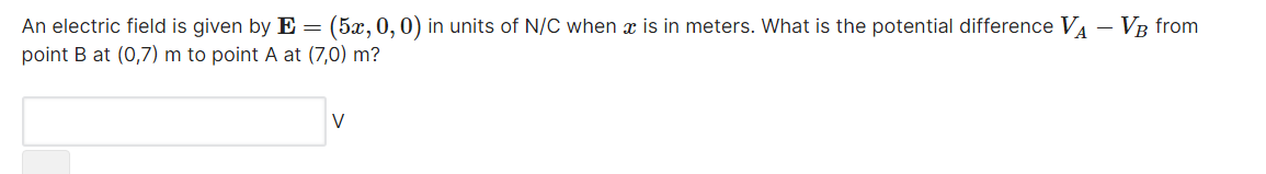 Solved An electric field is given by E= (5x, 0, 0) in units | Chegg.com