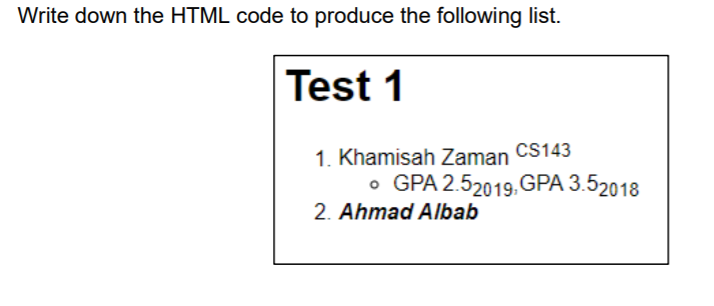 Solved Write down the HTML code to produce the following | Chegg.com