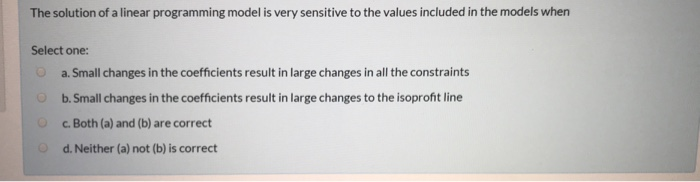 Solved The solution of a linear programming model is very | Chegg.com