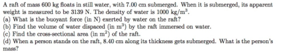 Solved A raft of mass 600 kg floats in still water, with | Chegg.com