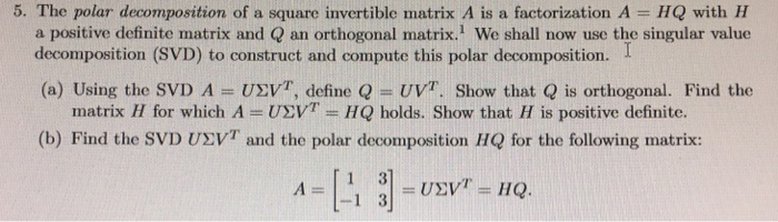 Solved 5. The polar decomposition of a square invertible | Chegg.com