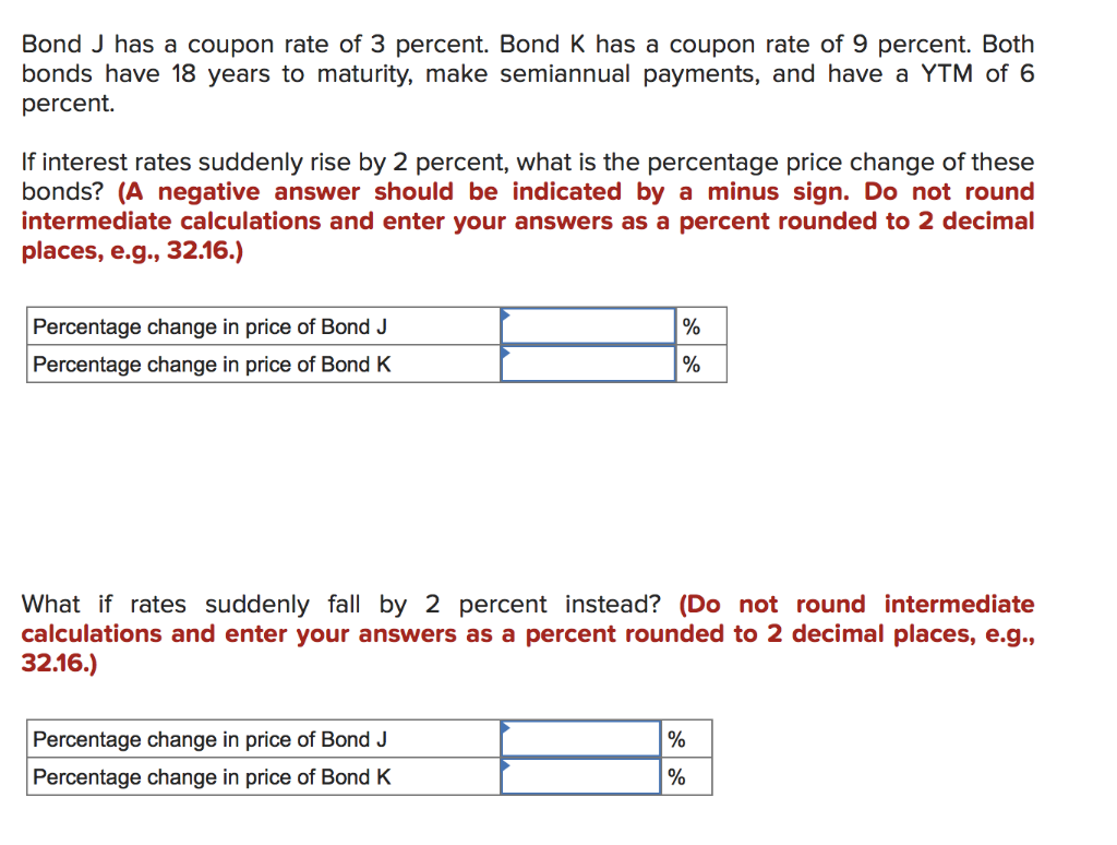 Solved Bond J has a coupon rate of 3 percent. Bond K has a