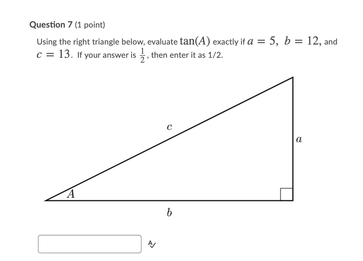 Solved Question 7 (1 point) Using the right triangle below, | Chegg.com