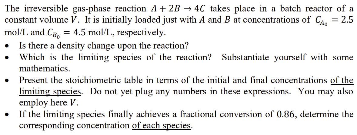 Solved The Irreversible Gas-phase Reaction A+2B→4C Takes | Chegg.com