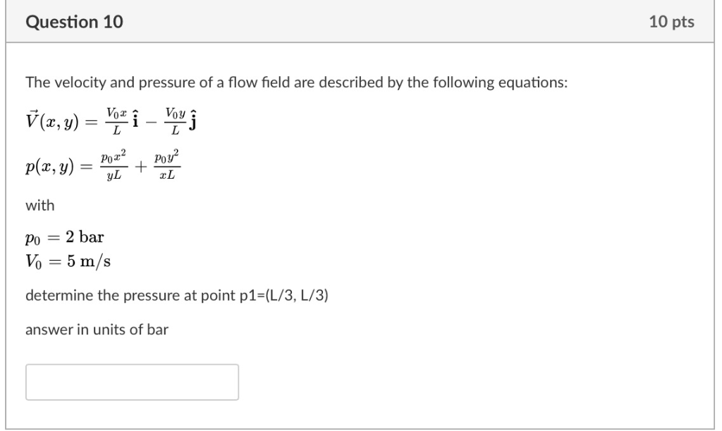 Solved Question 10 10 pts The velocity and pressure of a | Chegg.com