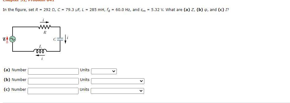 Solved In the figure, set R = 292 2, C = 79.3 UF, L = 285 | Chegg.com