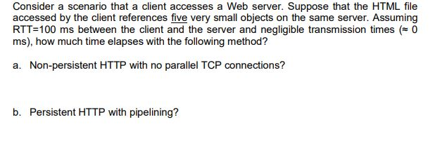 Solved Consider a scenario that a client accesses a Web | Chegg.com