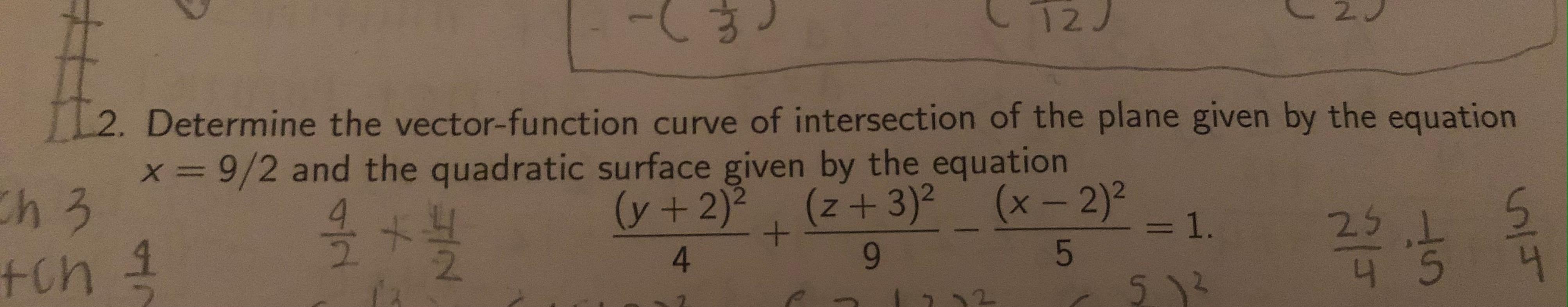 2. Determine the vector-function curve of intersection of the plane given by the equation \( x=9 / 2 \) and the quadratic sur