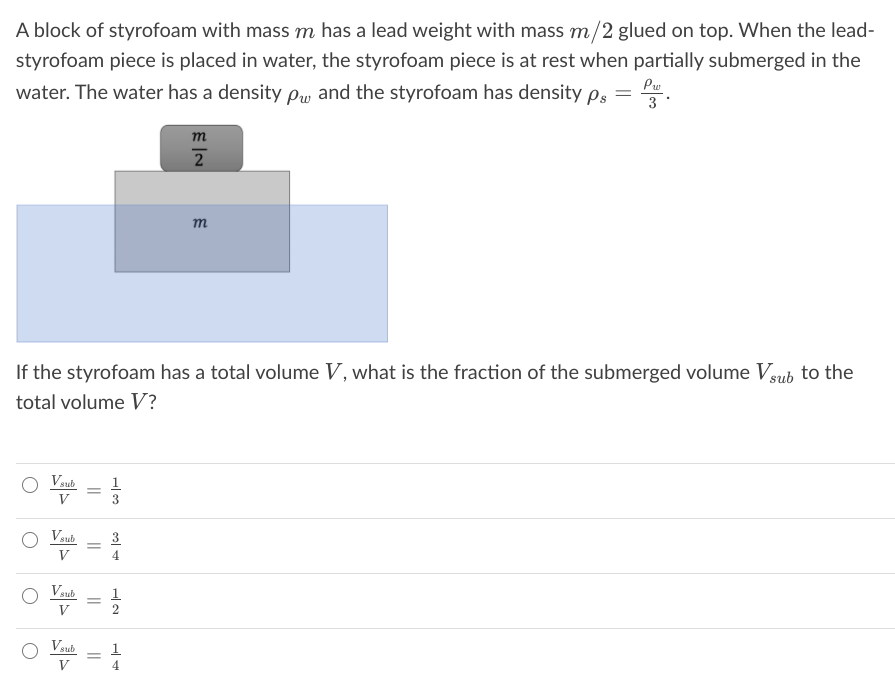Solved A block of styrofoam with mass m has a lead weight