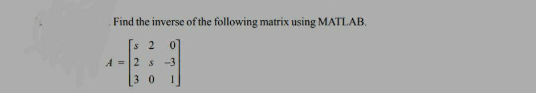 Solved Find the inverse of the following matrix using | Chegg.com