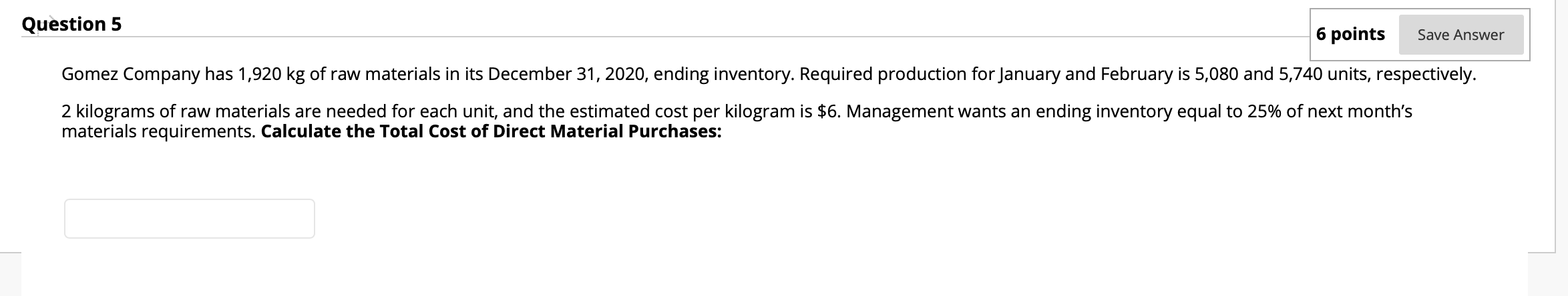 Solved Question 5 6 points Save Answer Gomez Company has | Chegg.com