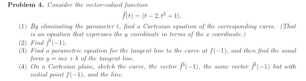 Solved Problem 4. Consider the vector-valued function (1) By | Chegg.com
