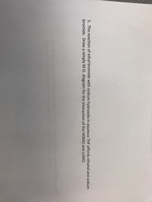 Solved 5. The reaction of ethyl bromide with sodium | Chegg.com
