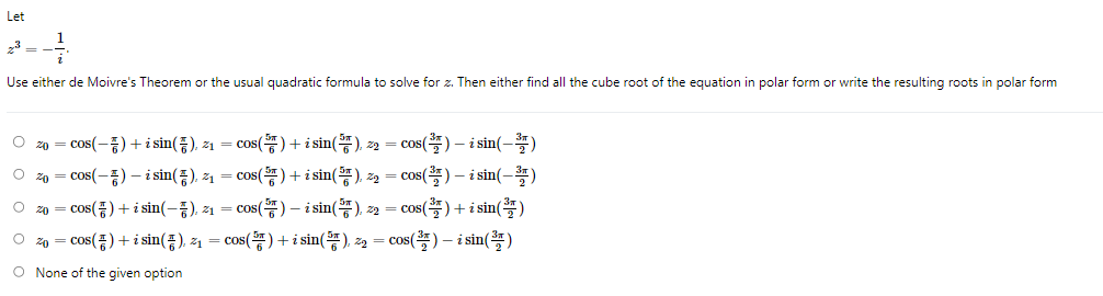 Solved Let z3=−i1 Use either de Moivre's Theorem or the