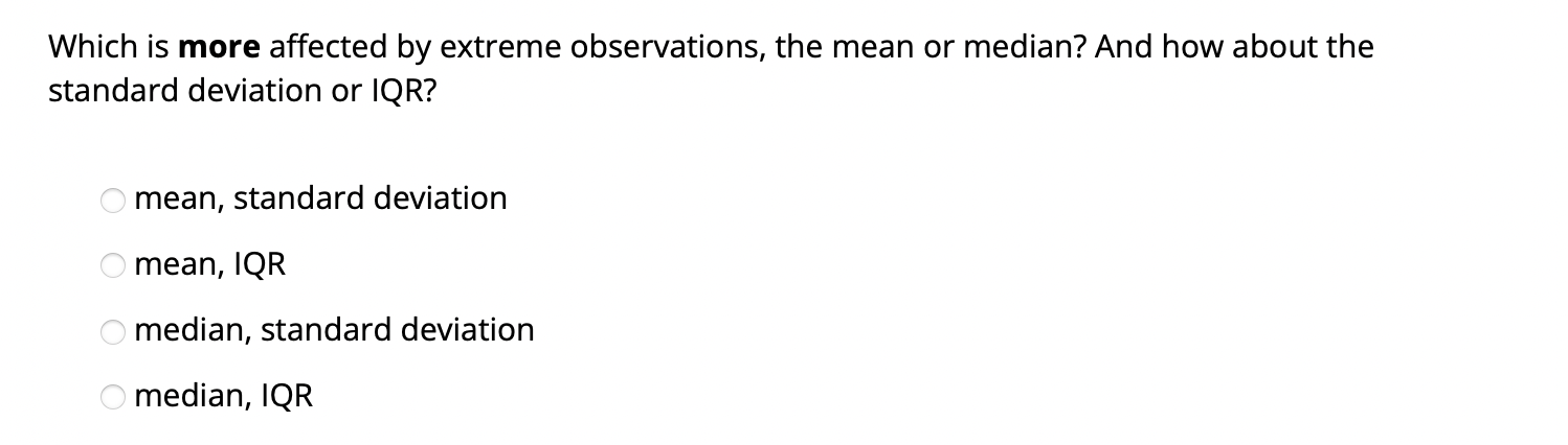 Solved Which is more affected by extreme observations, the | Chegg.com