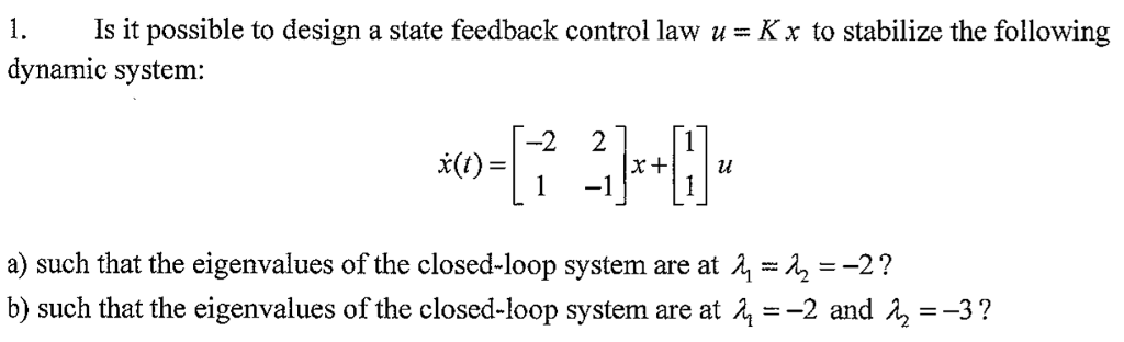 Solved 1. Is it possible to design a state feedback control | Chegg.com