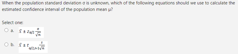 Solved When the population standard deviation o is unknown, | Chegg.com