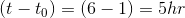 (t-t_{0})=(6-1)=5 hr