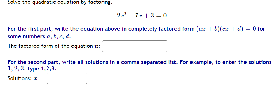 Solved Solve the quadratic equation by factoring. 2x2 + 7x + | Chegg.com