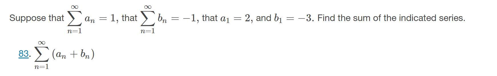 Solved Suppose that ∑n=1∞an=1, that ∑n=1∞bn=−1, that a1=2, | Chegg.com