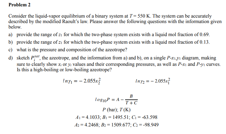 Solved Problem 2 Consider the liquid-vapor equilibrium of a | Chegg.com