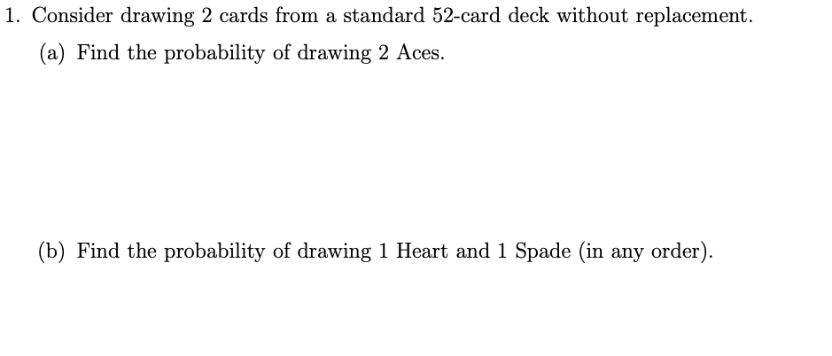 Solved Consider Drawing 2 Cards From A Standard 52 Card Deck 3227