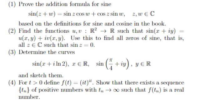 Solved (1) Prove the addition formula for sine sin(z + w) = | Chegg.com