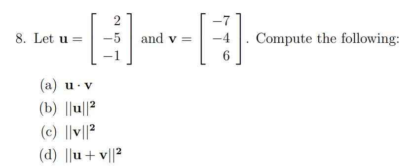 Solved and v= [-71 -4 . Compute the following: [ 6 8. Let us | Chegg.com