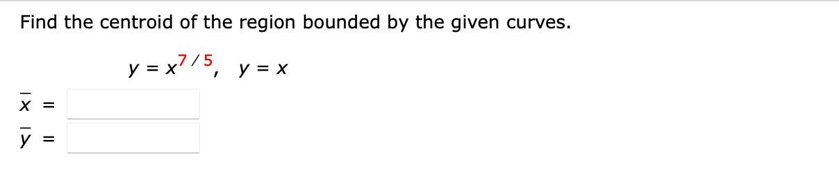 Solved Find the centroid of the region bounded by the given | Chegg.com