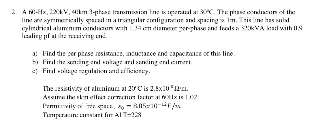 Solved 2. A 60−Hz,220kV,40 km3-phase transmission line is | Chegg.com