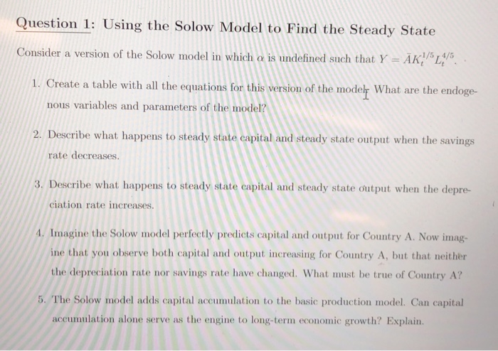 Solved Question 1: Using the Solow Model to Find the Steady | Chegg.com